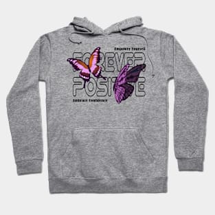 Forever Positive for women's Butterfly Effect Spreading Positivity Hoodie